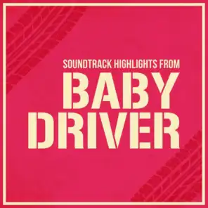 Baby Driver - Soundtrack Highlights