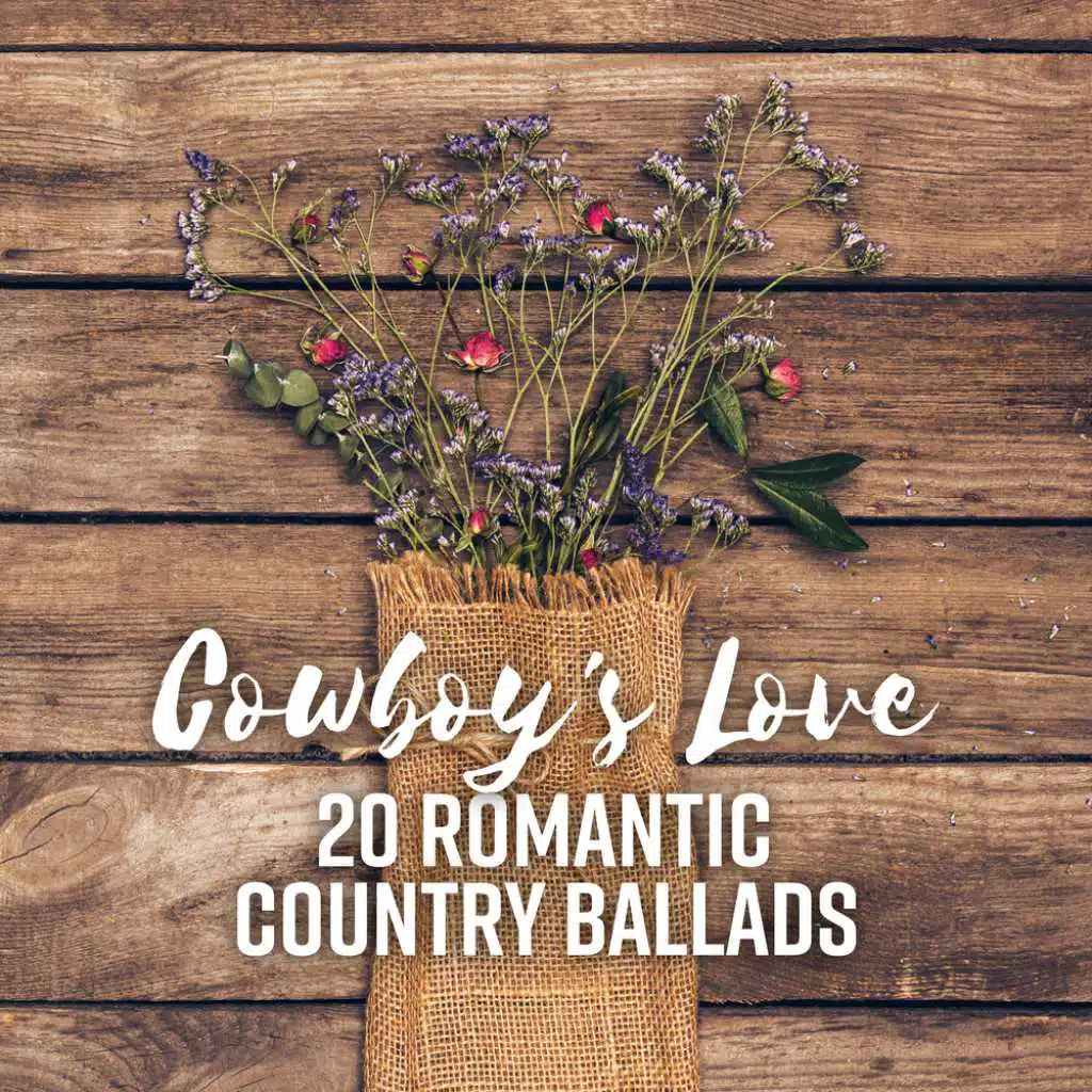 Cowboy's Love - 20 Romantic Country Ballads for Lovers