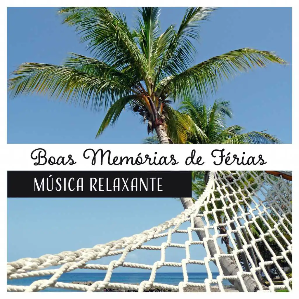 Boas Memórias de Férias - Música Relaxante, Chill Out Mais Longo, Spa & Massagem, Wellness