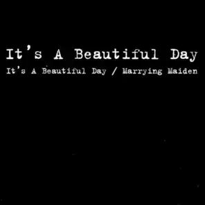 It's A Beautiful Day/Marrying Maiden