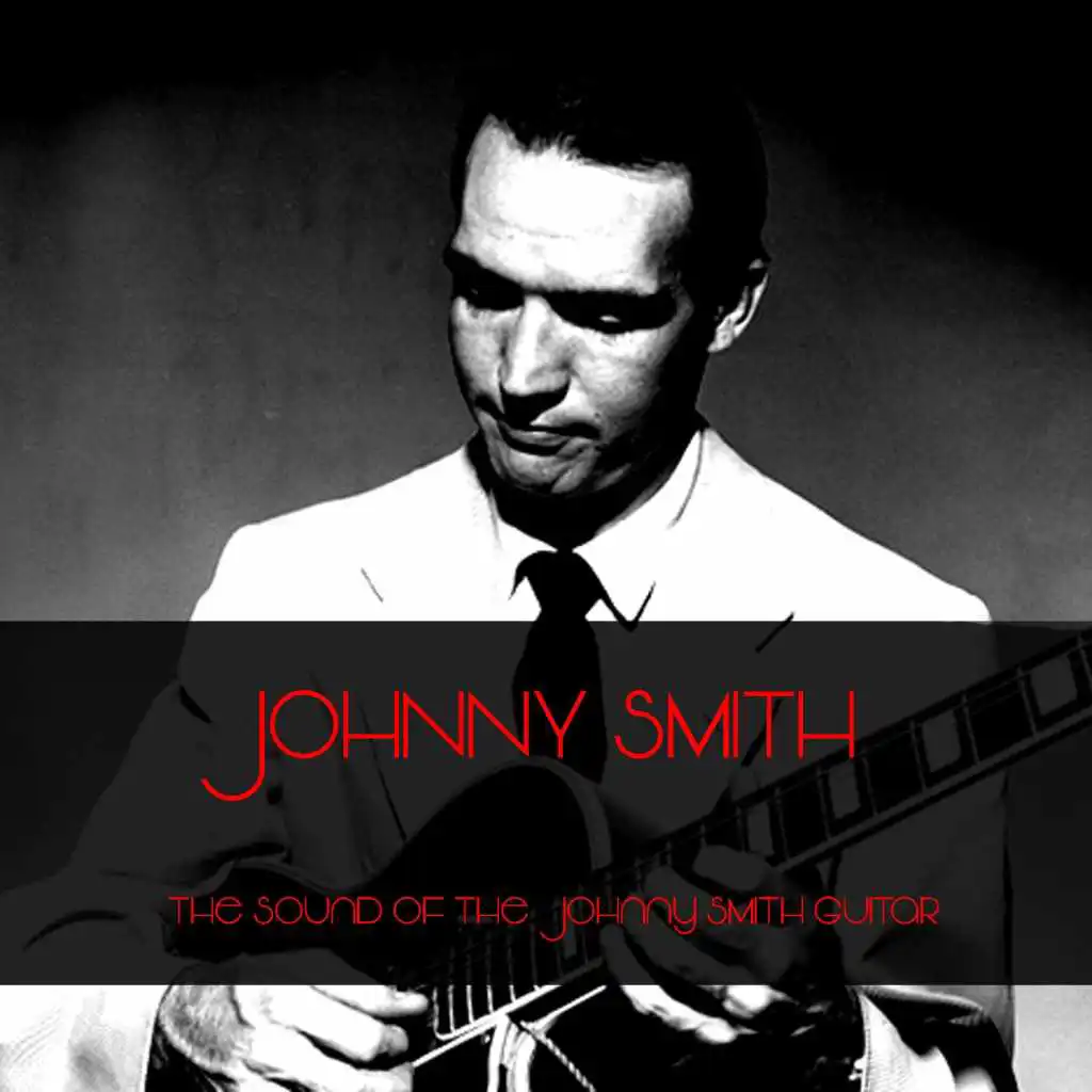 Johnny Smith: The Sound of the Johnny Smith Guitar