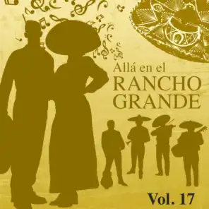 Allá en el Rancho Grande (Vol. 17)