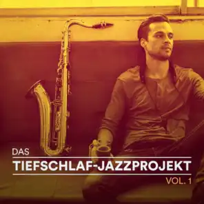 Das Tiefschlaf-Jazzprojekt, Vol. 1 (Entspannender Jazz für friedliche Nächte)