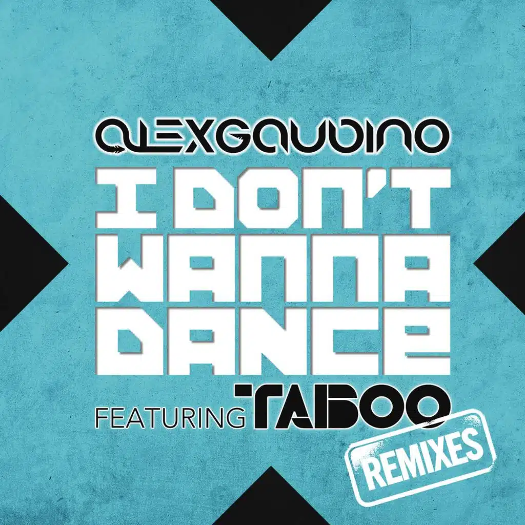 I Don't Wanna Dance (Remixes) [feat. Taboo]