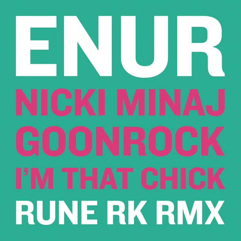 I'm That Chick (Rune RK Radio RMX) [feat. Nicki Minaj & GoonRock]