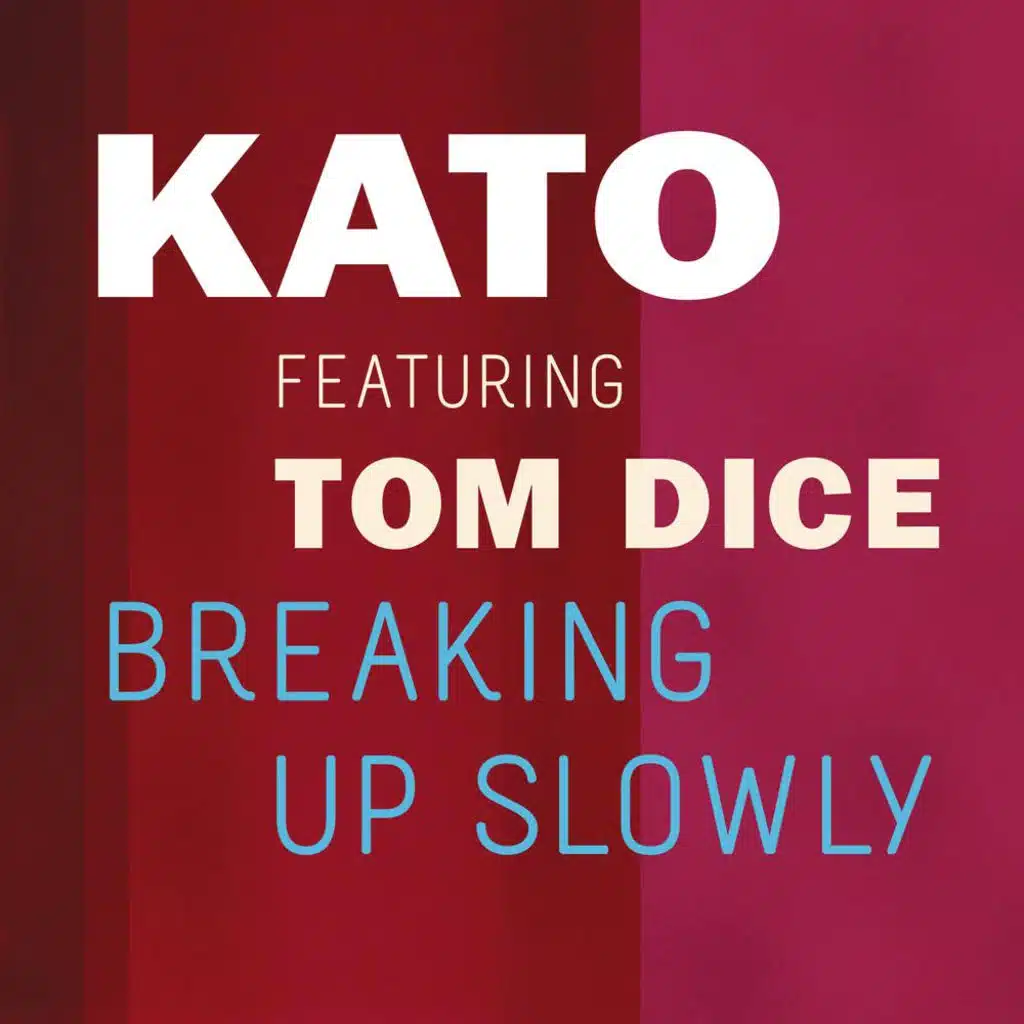 Breaking Up Slowly (feat. Tom Dice)