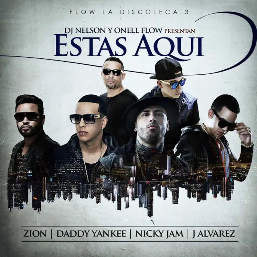 Estas Aqui (feat. Daddy Yankee, Nicky Jam, Zion & J Alvarez)