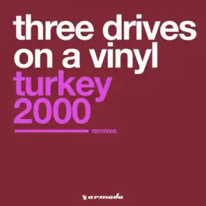 Turkey 2000 (Three Drives On A Vinyl Mix)