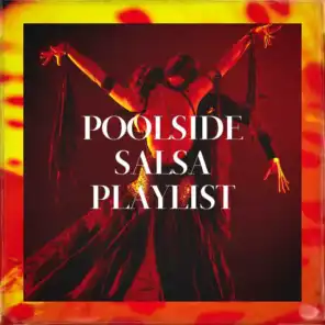 Poolside Salsa Playlist