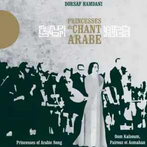 Princesses du chant arabe - Princesses of Arabic Song - Oum Kalsoum, Fairouz & Asmahan