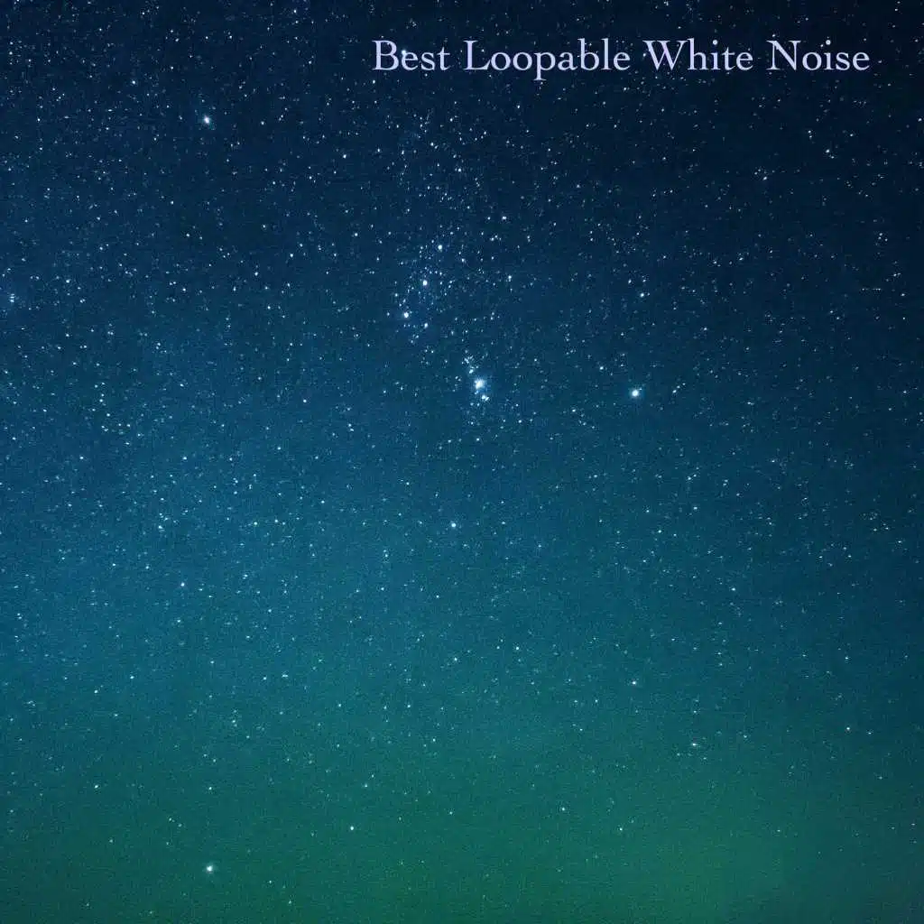 Best Loopable White Noise