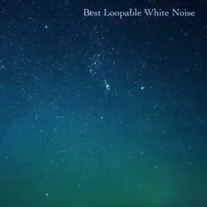 Best Loopable White Noise
