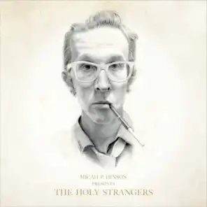 Micah P. Hinson Presents: The Holy Strangers