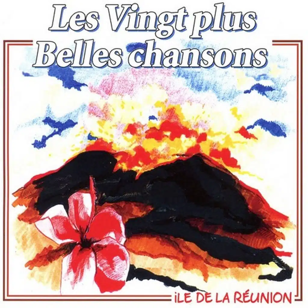 Les vingt plus belles chansons de La Réunion - Ile de La Réunion