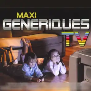 Maxi génériques TV - Vol. 1