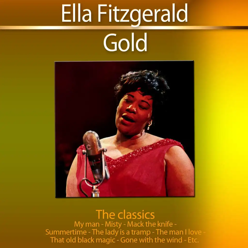 Gold - The Classics: Ella Fitzgerald