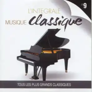 L'intégrale musique classique, vol. 9 - Tous les plus grands classiques
