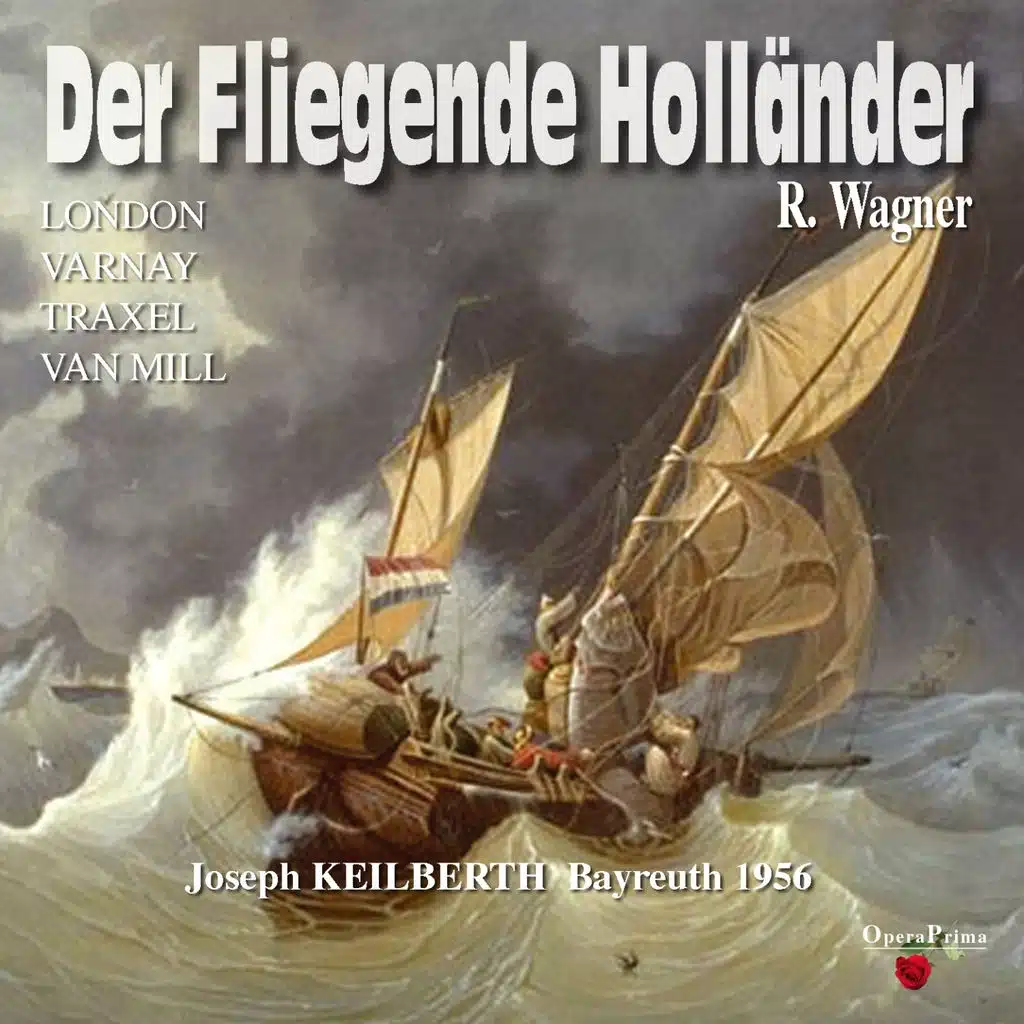 Der Fliegende Holländer: Act III - 'Steuermann, laß die Wacht!'