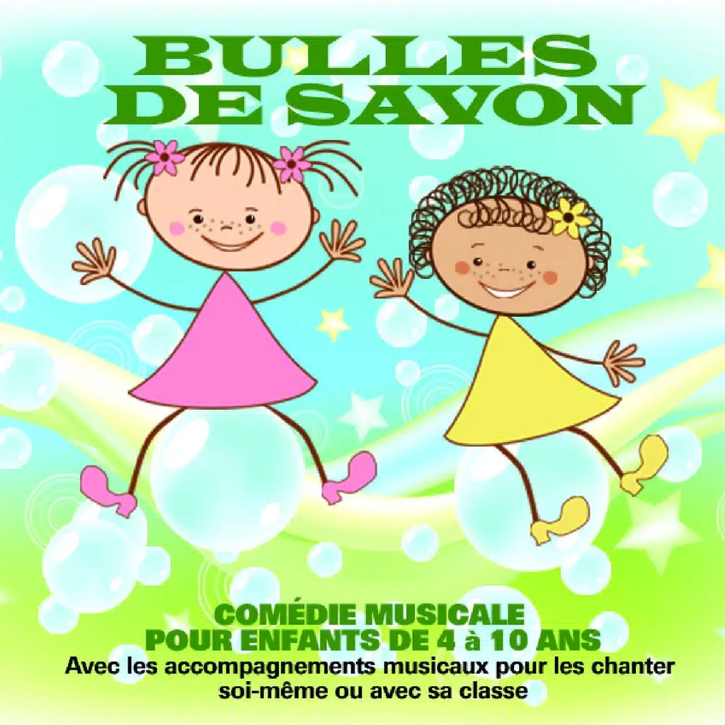 Bulles de savon: comédie musicale pour enfants de 4 à 10 ans - Avec les accompagnements musicaux pour les chanter soi-même ou avec sa classe