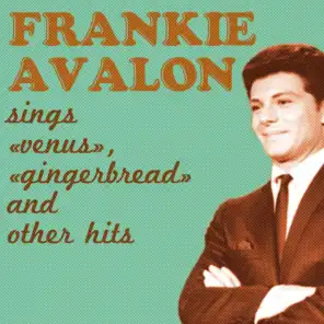 Frankie Avalon Sings Venus, Gingerbread and Other Hits