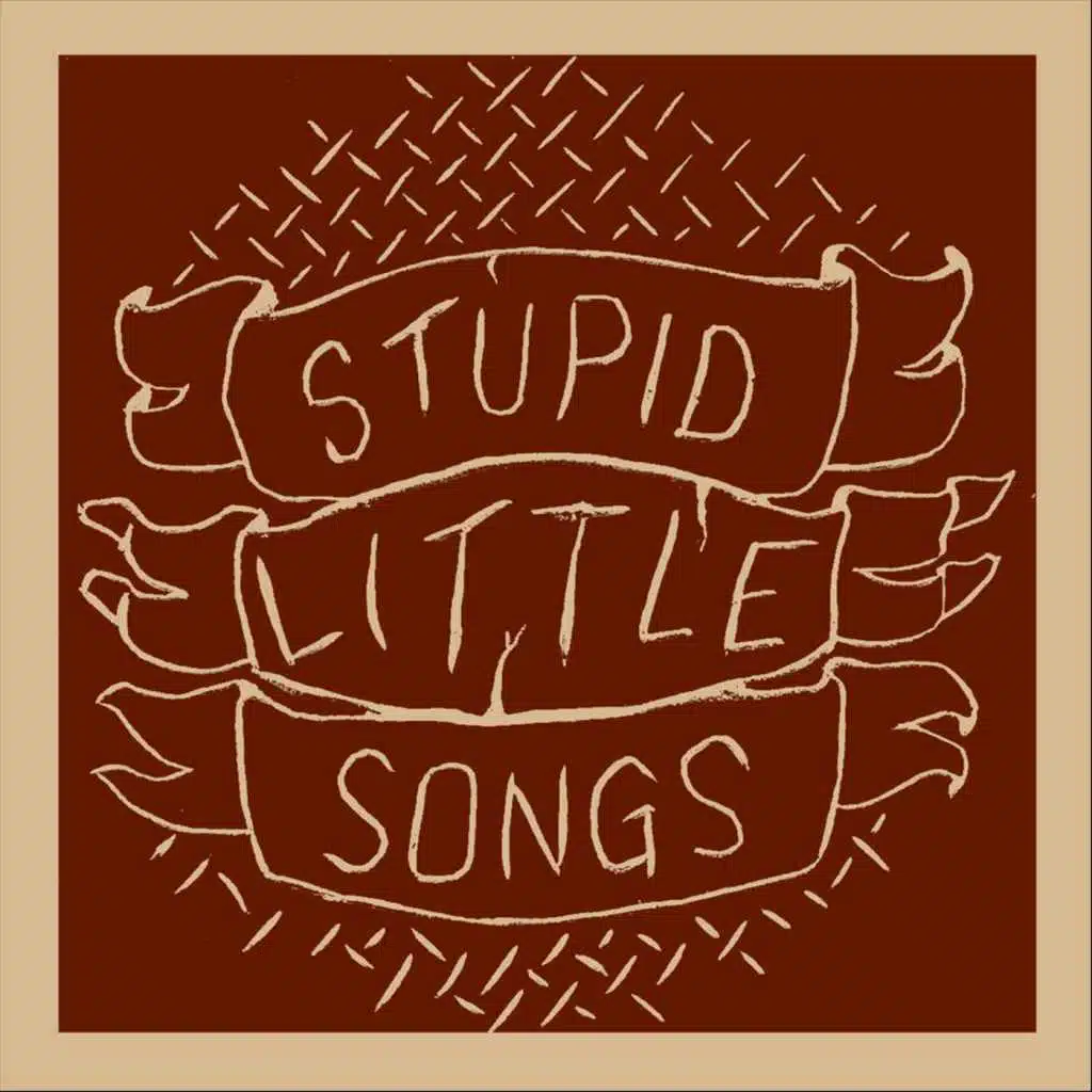 Stupid Little Songs