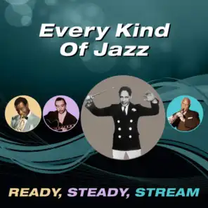 Every Kind of Jazz (Ready, Steady, Stream)