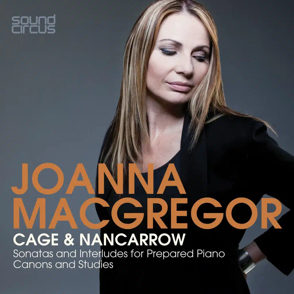 Joanna MacGregor Plays Cage & Nancarrow