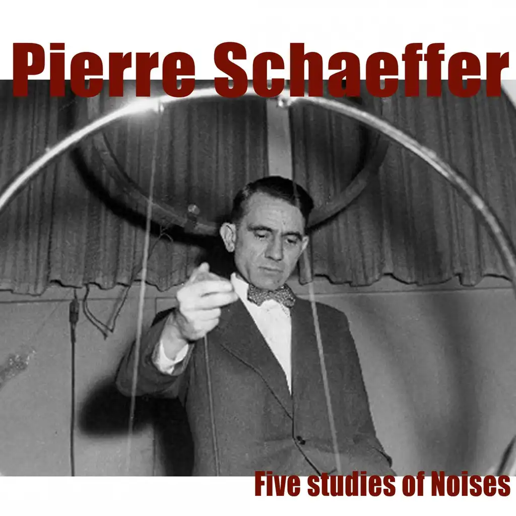Schaeffer: Five Studies of Noises