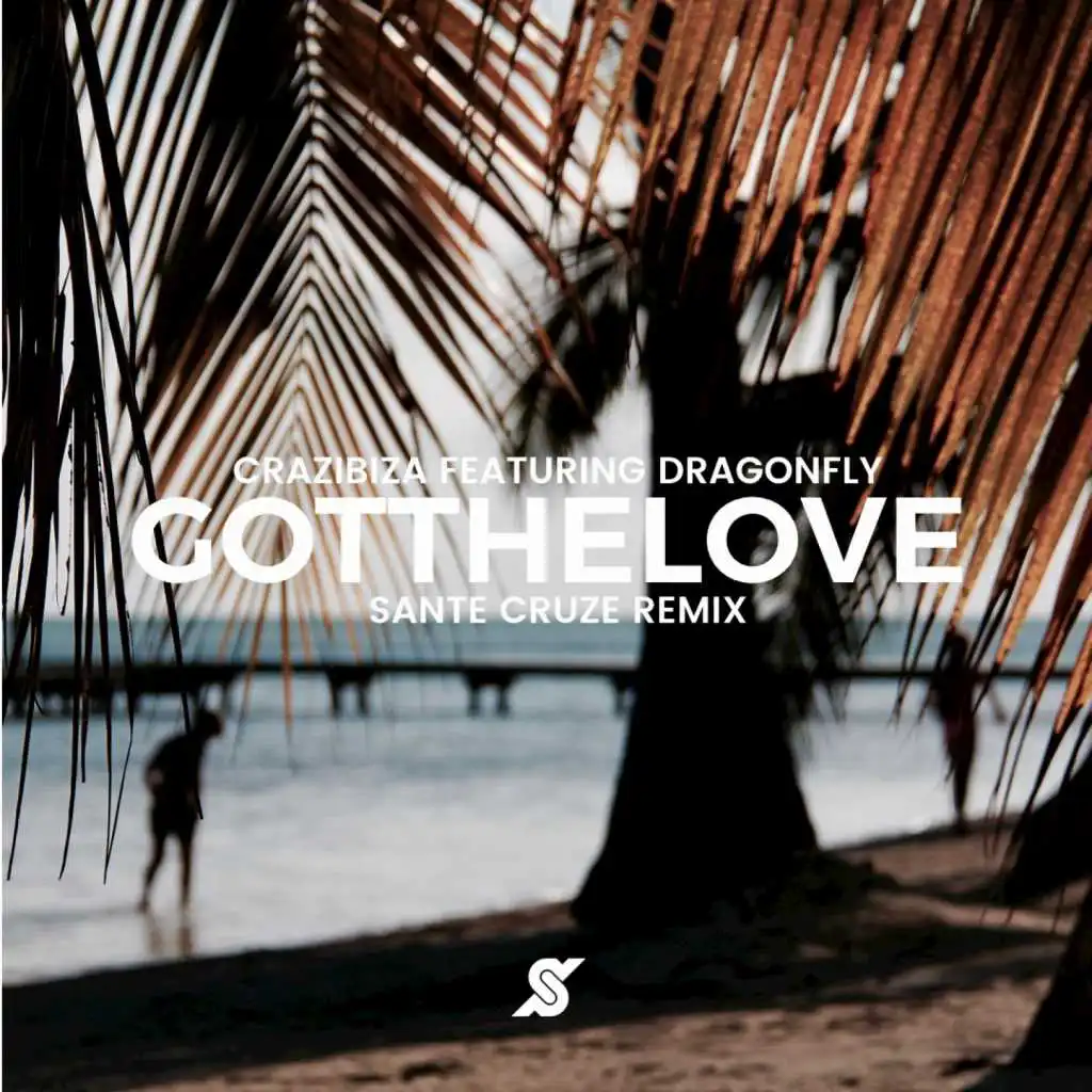 Got the Love (Sante Cruze Remix)