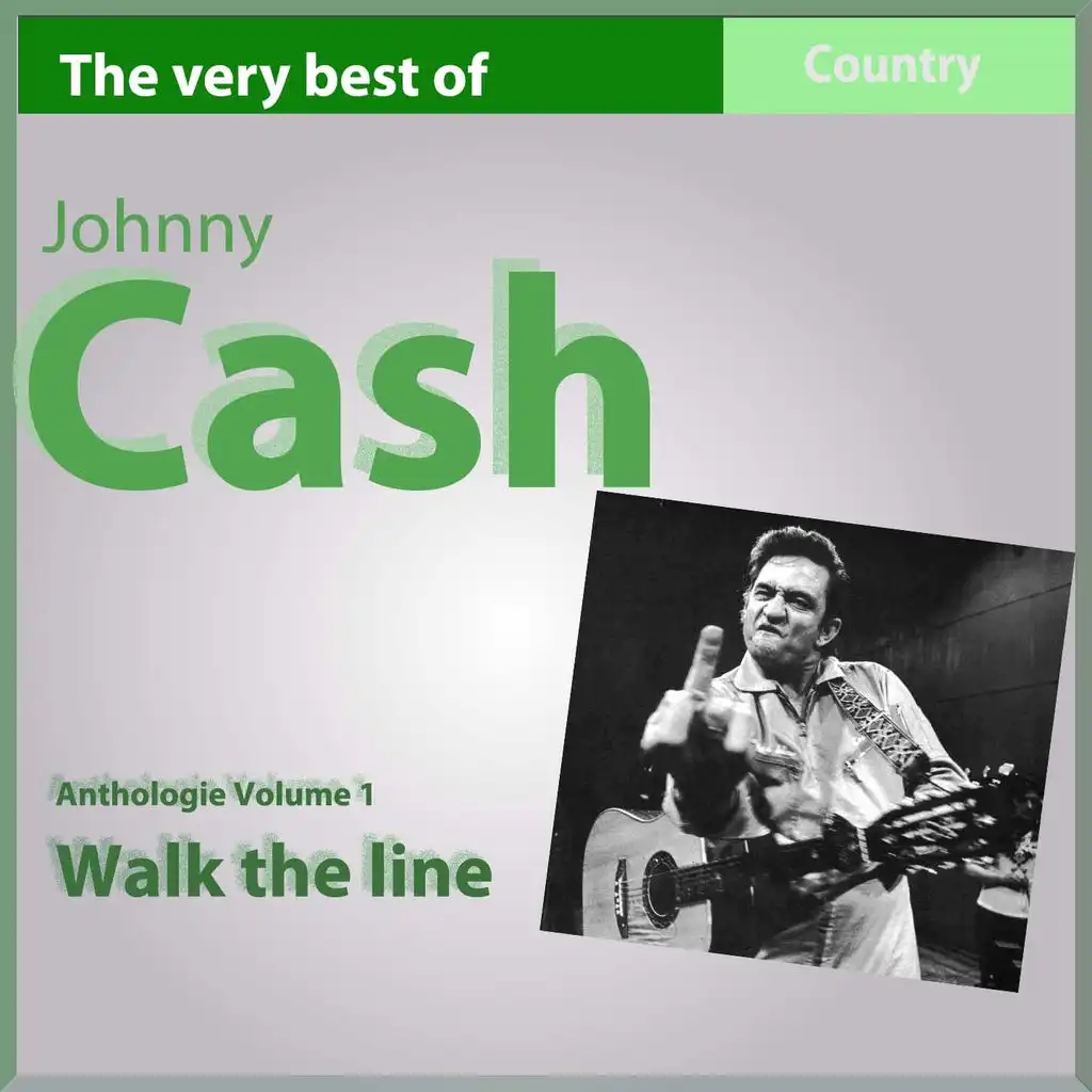 The Very Best of Johnny Cash: I Walk the Line - Anthology, Vol. 1