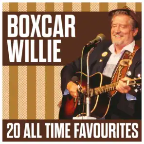 Boxcar Willie - 20 All Time Favourites