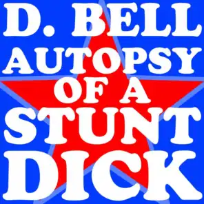 Autopsy of a Stunt Dick