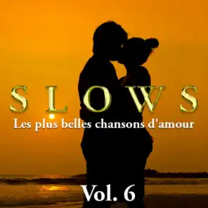 Slows - Les plus belles chansons d'amour, Vol. 6