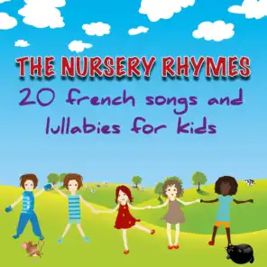 The Nursery Rhymes - 20 French Songs and Lullabies for Kids