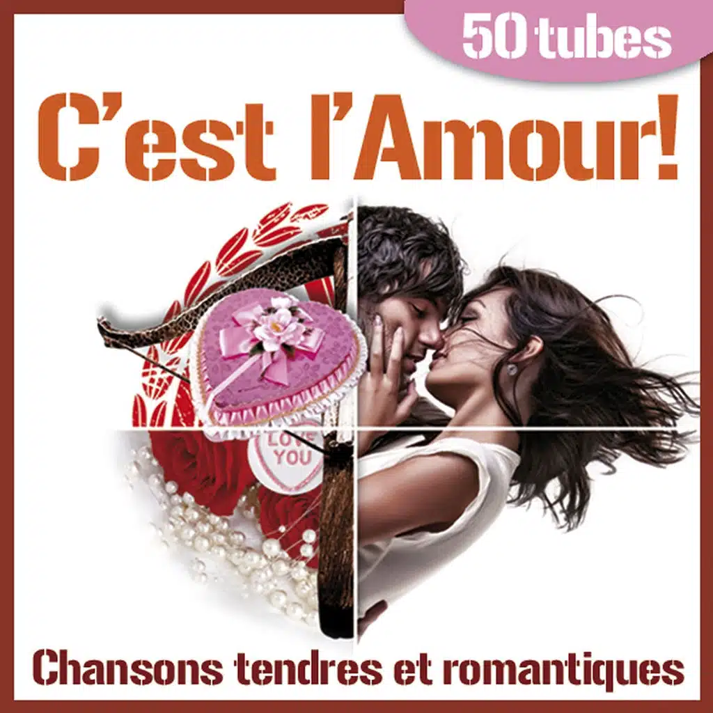 C'est l'Amour ! Chansons tendres et romantiques - 50 tubes