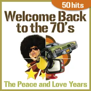Welcome Back to the 70's - The Peace and Love Years - 50 Hits