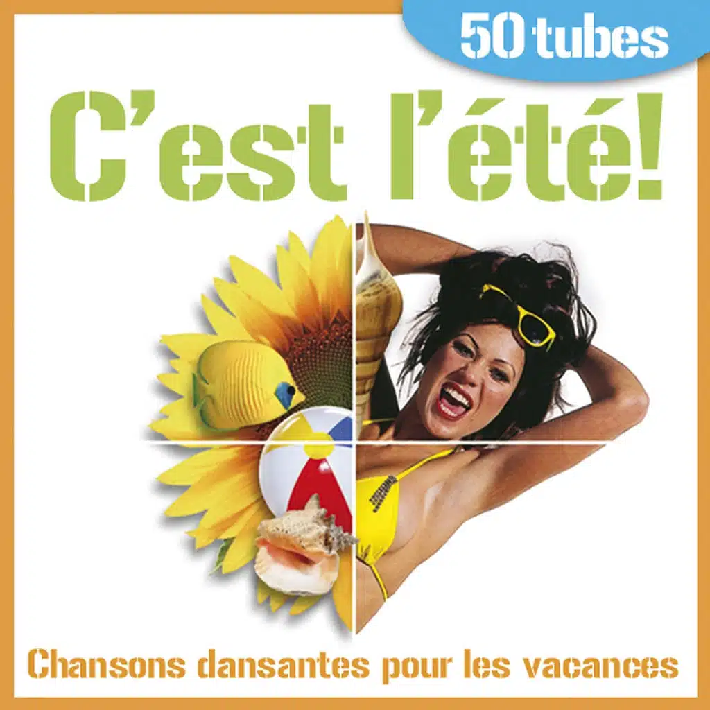 C'est l'été ! Chansons dansantes pour les vacances - 50 tubes