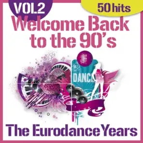 Welcome Back to the 90's - the Eurodance Years, Vol. 2 (50 Hits)