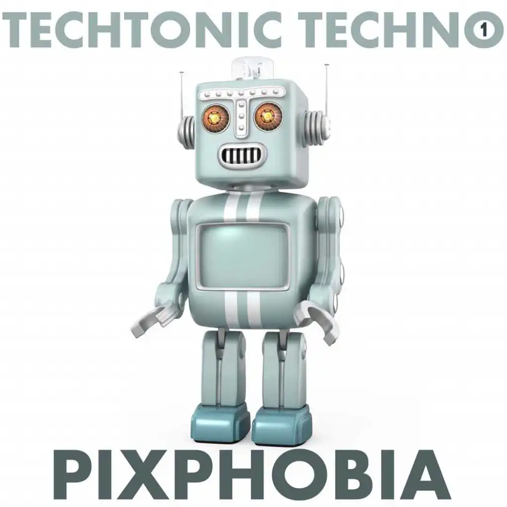 Techtonic Techno 1: Pixphobia