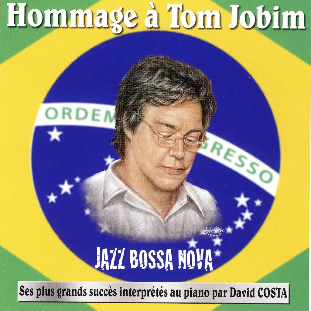 Jazz Bossa Nova: Hommage à Tom Jobim - Ses plus grands succès interprétés au piano par David Costa