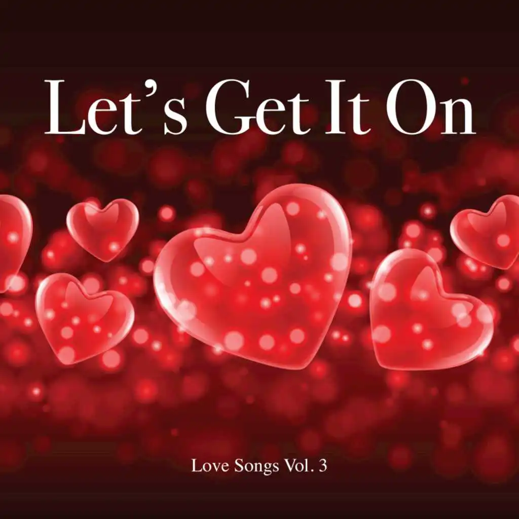 Let's Get It On - Love Songs Vol 3