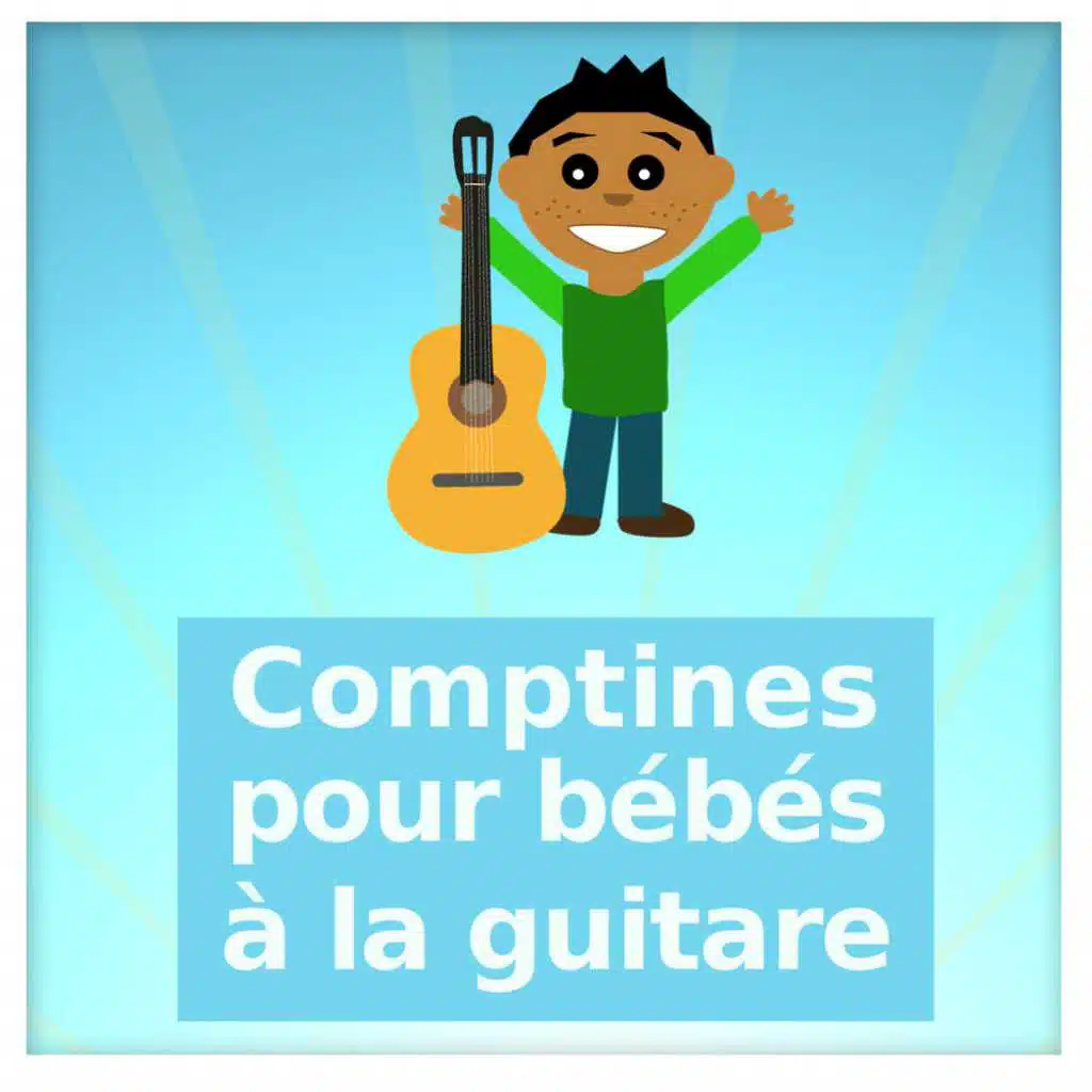 Comptines pour bébés à la guitare