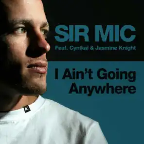 I Aint Going Anywhere(feat. Cynikal & Jasmine Knight)