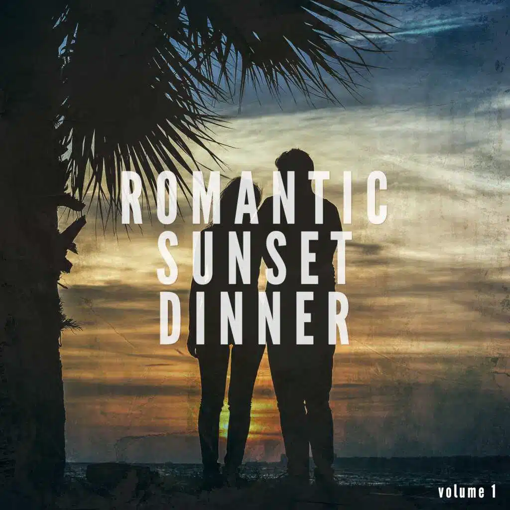 Romantic Sunset Dinner, Vol. 1 (Smooth & Melodic Summer Beats)