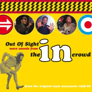 Out Of Sight: More Sounds From The In Crowd