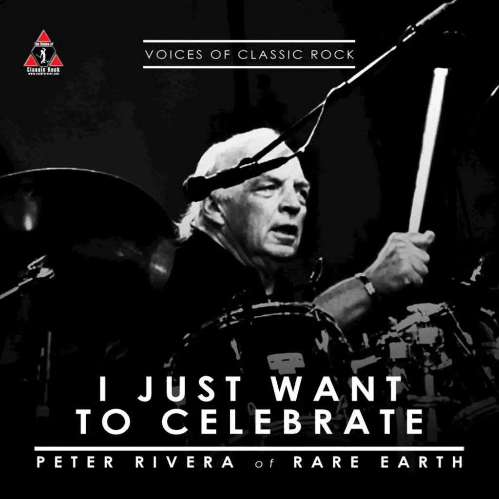 The Voices Of Classic Rock "I Just Want To Celebrate" Ft. Peter Rivera of Rare Earth