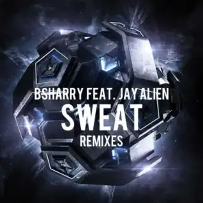 Sweat (Remixes) [feat. Jay Alien]
