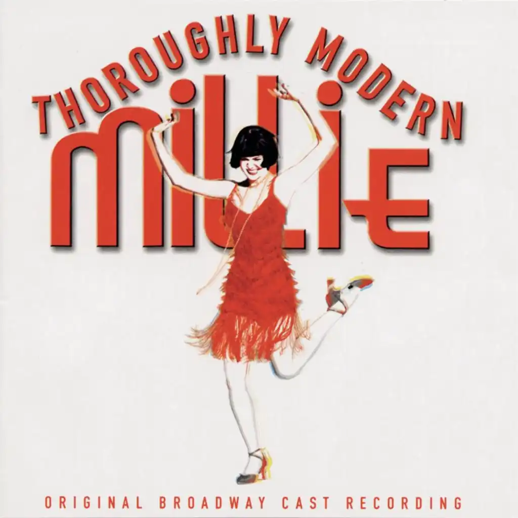 Sutton Foster & Original Broadway Cast of Thoroughly Modern Millie