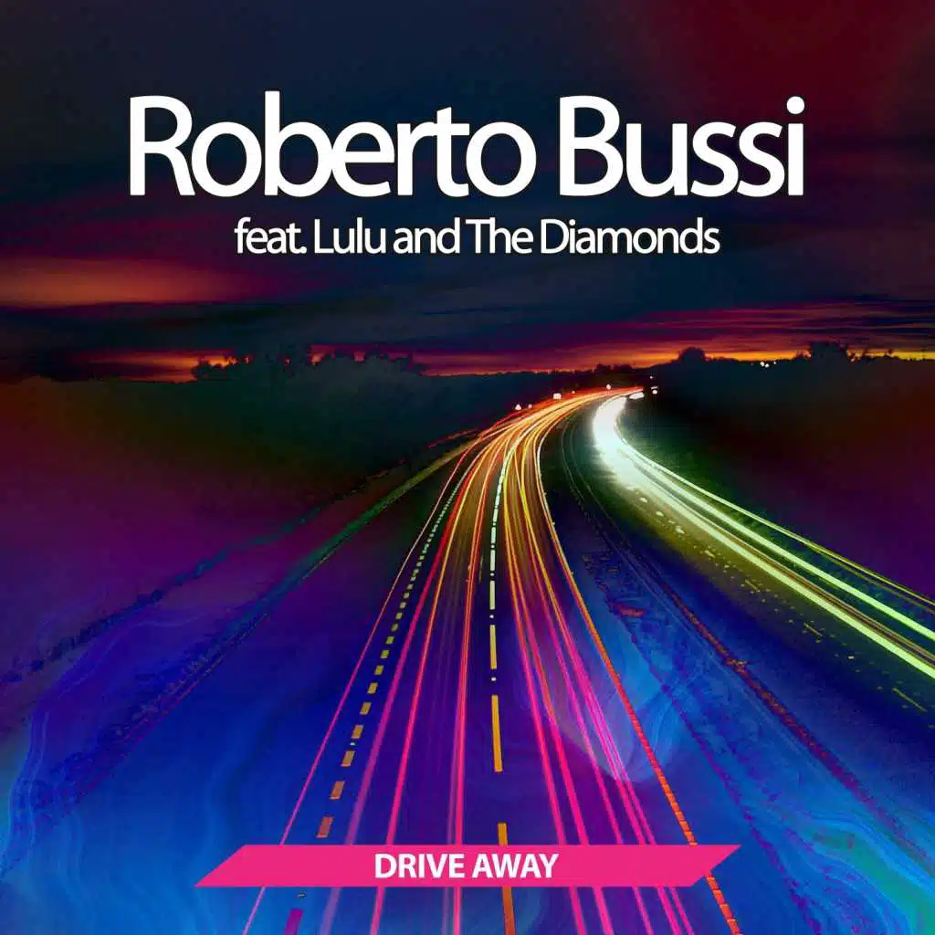 Drive Away (feat. Lulu and The Diamonds)