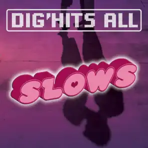 Dig'Hits All Slow